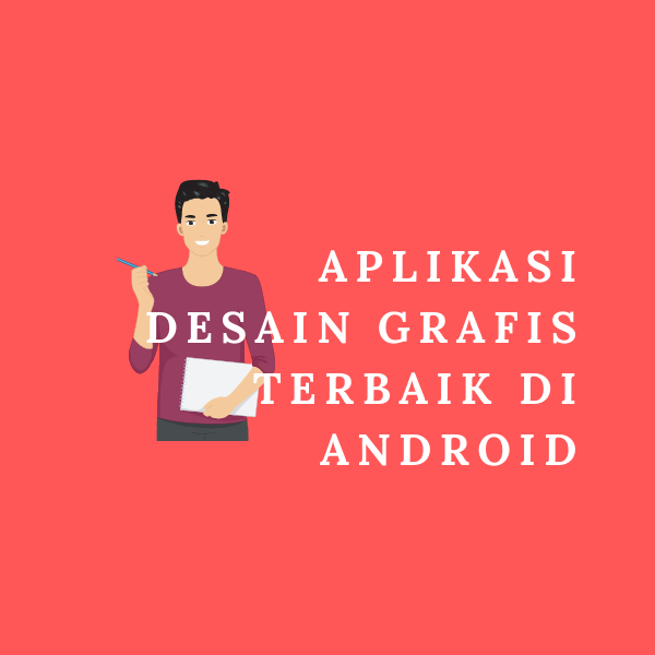 8 Aplikasi Desain Grafis Android Pilihan Terbaik